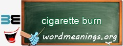 WordMeaning blackboard for cigarette burn
